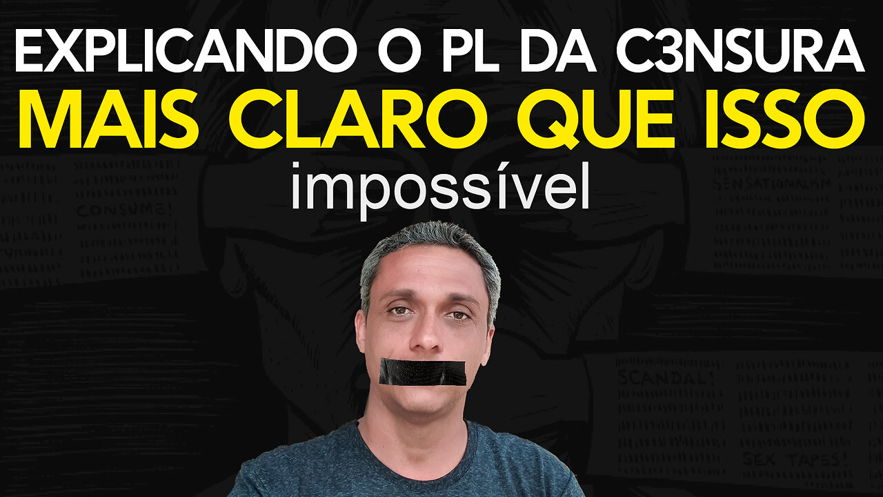 Só faltou desenhar o que está por trás da PL da censura - Mais claro que isso é impossível