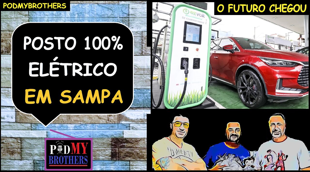 O PRIMEIRO POSTO 100% ELÉTRICO DO BRASIL - RESENHA DO PODMYBROTHERS