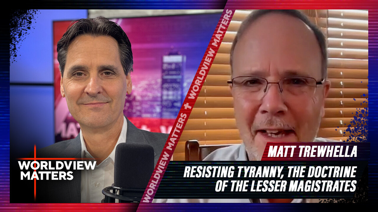 Matt Trewhella: Resisting Tyranny, The Doctrine Of The Lesser Magistrates