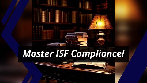 Unlocking Efficiency and Security: The Power of the 10 2 ISF Filing Rule