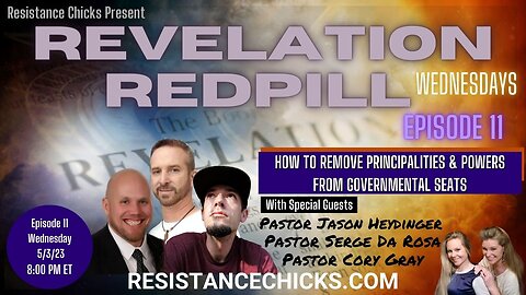 REVELATION REDPILL EP11: How To Remove Principalities & Powers From Governmental Seats