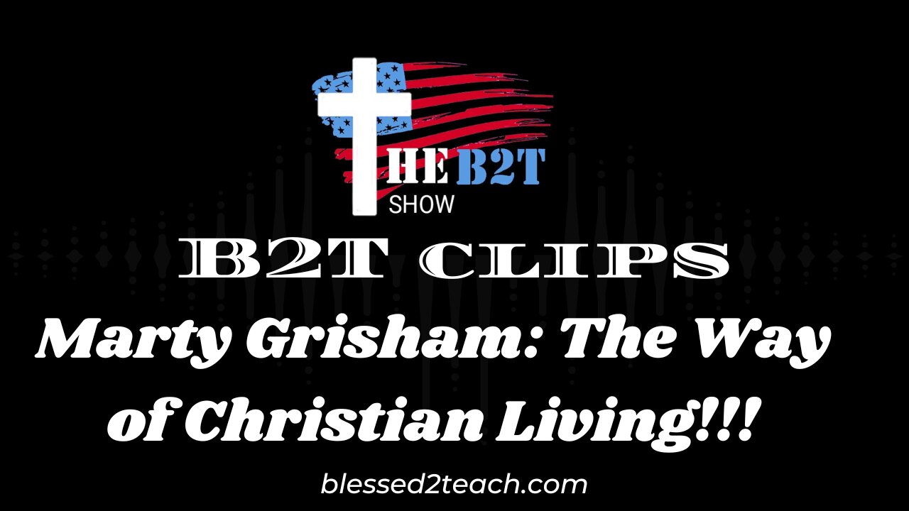 Marty Grisham: The Way of Christian Living!!!