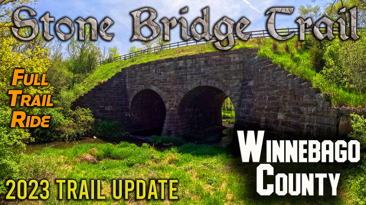 Stone Bridge Trail: 2023 Trail Update - Full Trail - Round Trip - May 2023