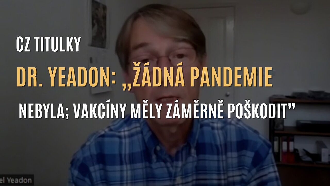 Dr. Mike Yeadon: Shrnutí celého COVIDu, zločinech proti lidskosti (CZ TITULKY)