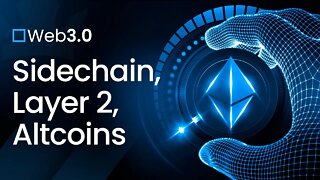 [ Web 3.0 ] Sidechain, Layer 2, Altcoin