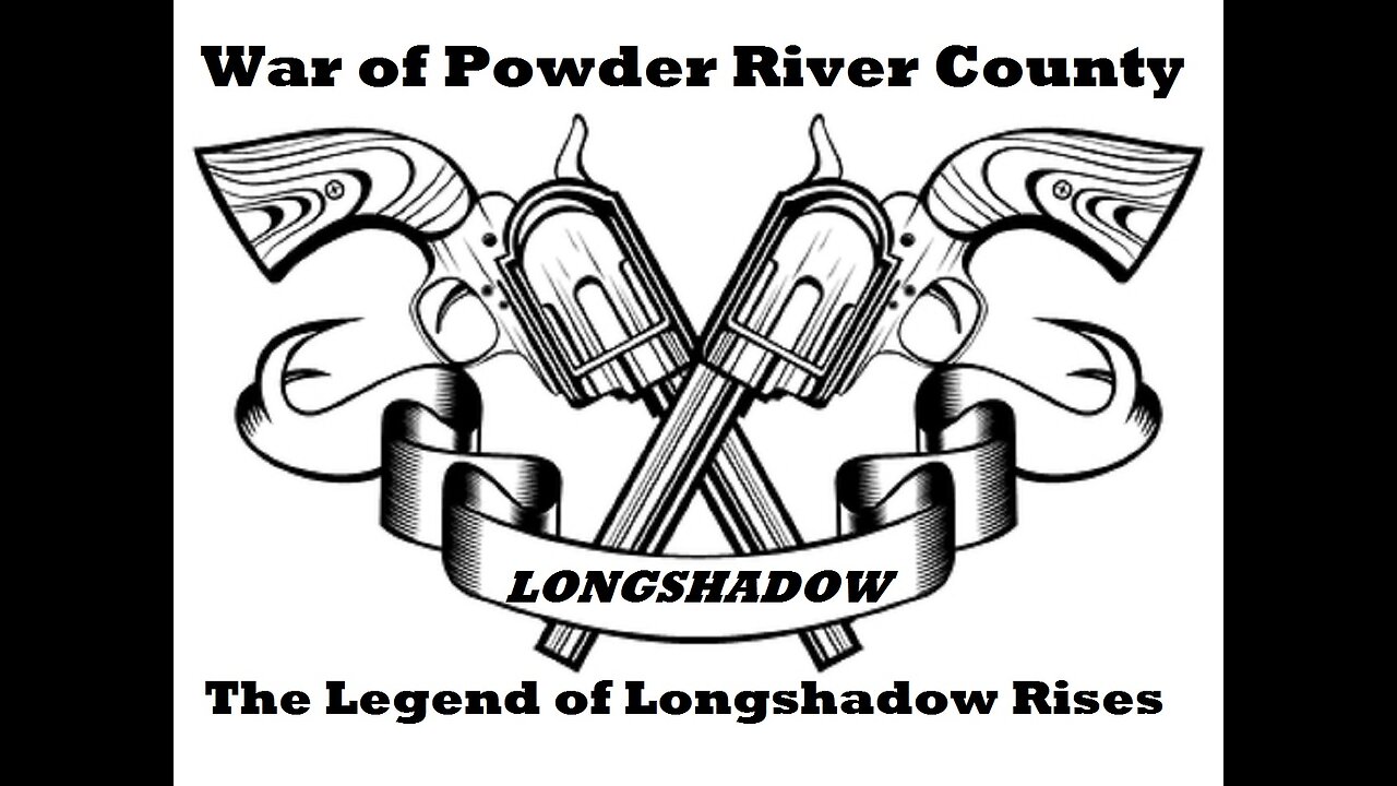 War of Powder River County: Colstrip Hostages - Rise of The Legend of Longshadow