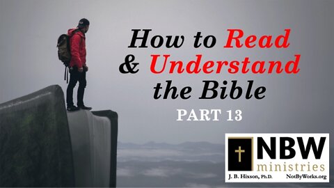 How to Read and Understand the Bible (Part 13)