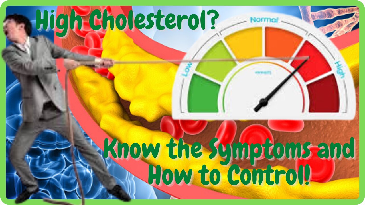 High Cholesterol? - Know the symptoms and how to control!!!