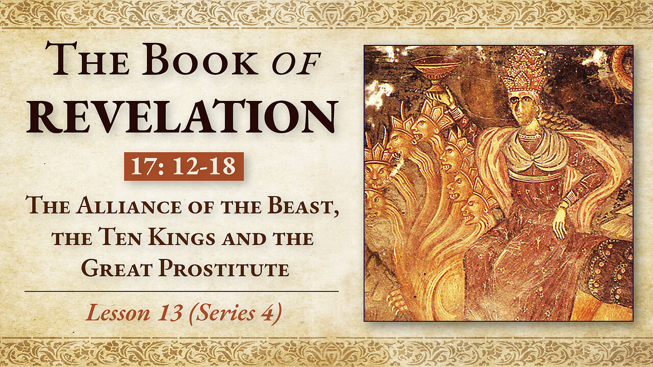The True Axis of Evil: Revelation 17:12-18 — Lesson 13 (Series 4)