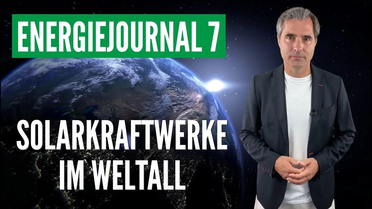 Solarkraftwerke im Weltall - Energiejournal 7