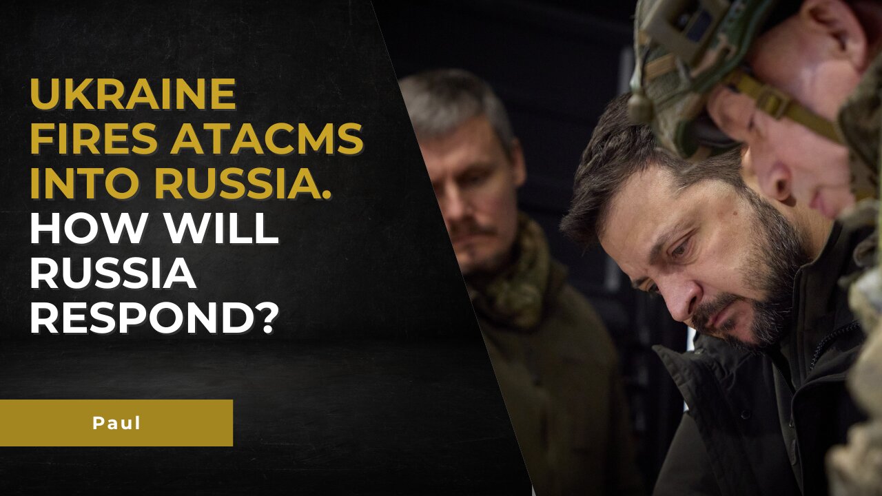 Ukraine Briefing: Ukraine fires ATACMS into Russia. How will Russia respond?