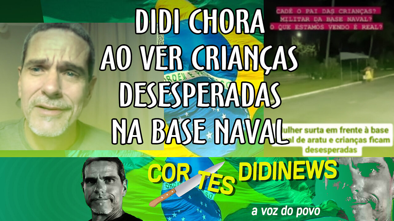 Didi chora a ver crianças desesperadas na Base Naval de Aratu