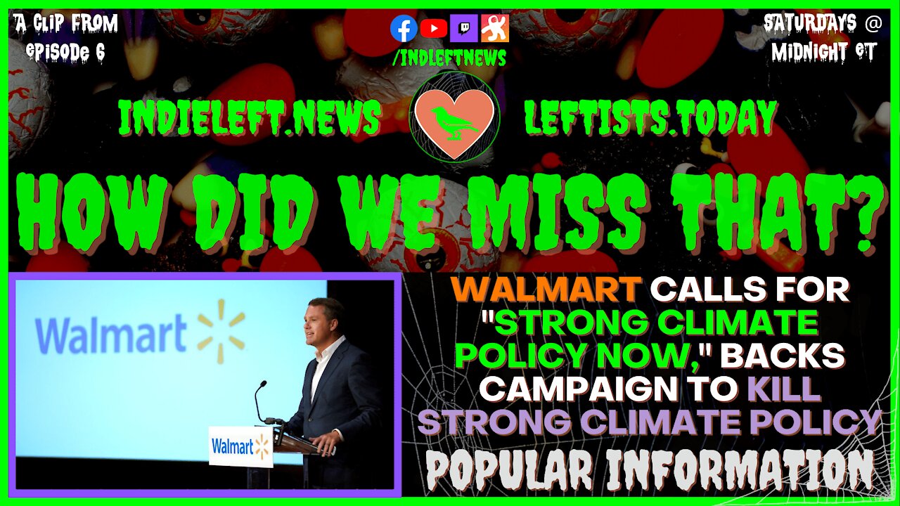 Walmart's Hypocrisy & Contradictions on Climate Policy - [react] from How Did We Miss That? Ep 06