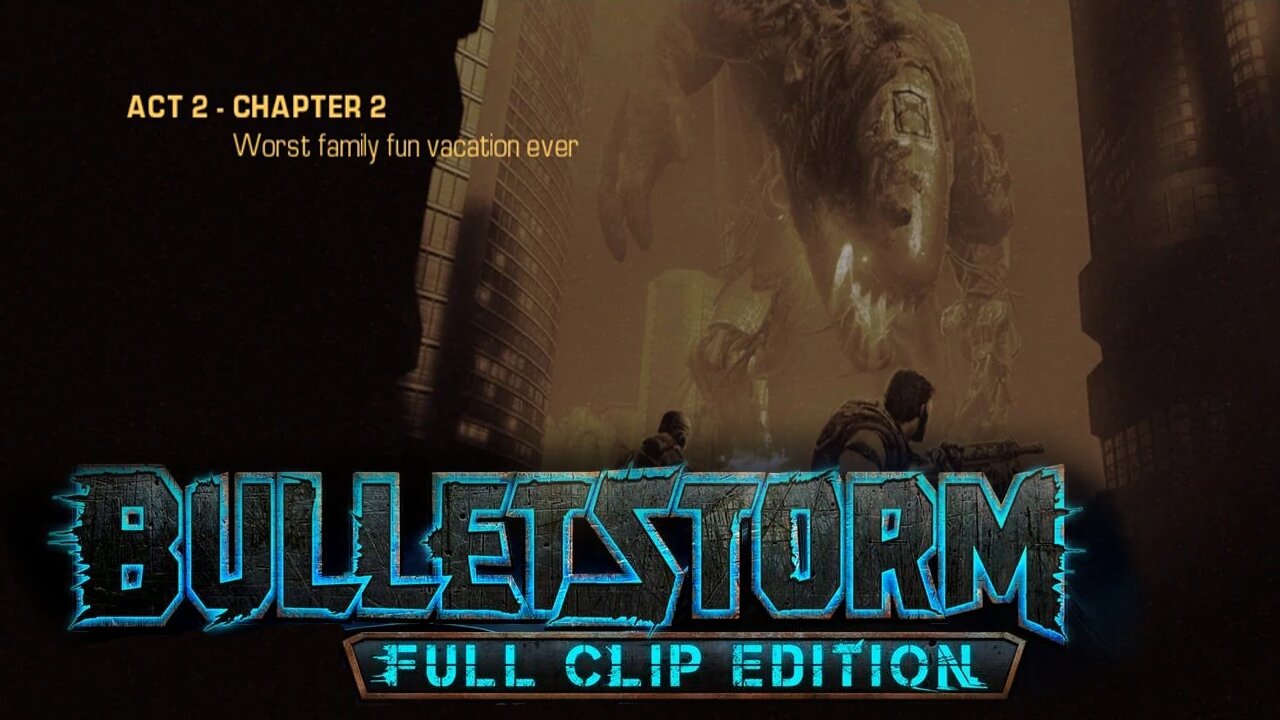 Bulletstorm: Full clip Edition (Act 2 - Chapter 2): Worst family fun vacation ever