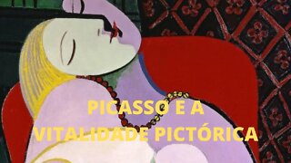 A Arte e o Século XX − PICASSO e a vitalidade pictórica