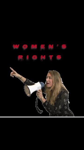 WOMEN'S RIGHTS?
