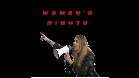 WOMEN'S RIGHTS?