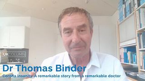 Dr Thomas Binder—Corona Insanity: A remarkable story from a remarkable doctor
