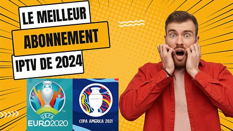 le meilleur abonnement IPTV | MEILLEUR FOURNISSEUR IPTV EN EUROPE DE 2024