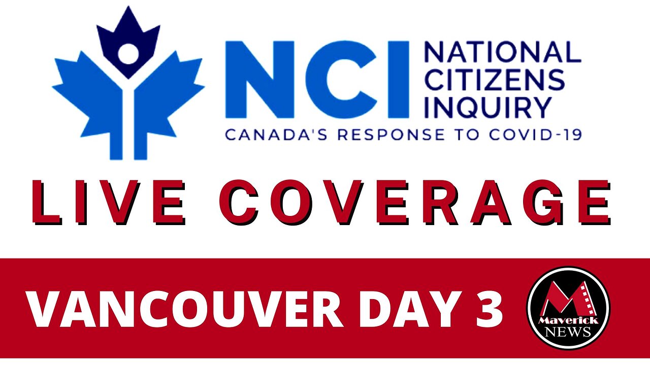 National Citizens Inquiry | Vancouver Day 3 | Live Coverage with Maverick News