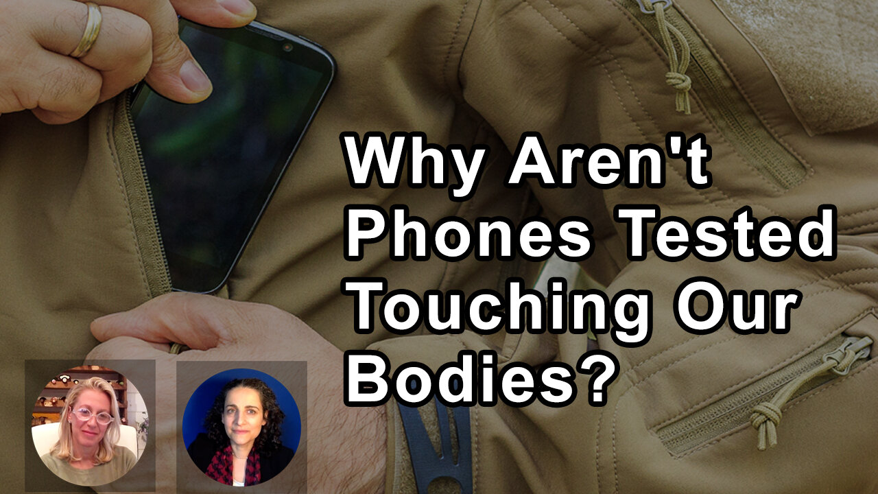 Why Aren't Cell Phones Tested Touching Our Bodies? - Aly Cohen, Theodora Scarato