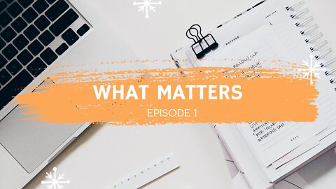 What Matters EP 1