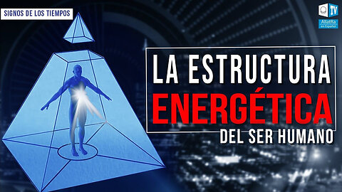 La estructura energética del ser humano | Signos de los Tiempos