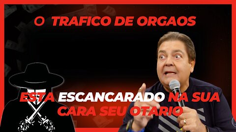 FAUSTAO EO TRAFICO DE ORGAOS LIVE