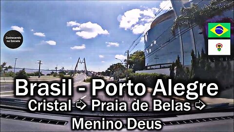 🚗 🌞 Dirigindo por Porto Alegre, bairros Cristal ➡️ Praia de Belas ➡️ Menino Deus.