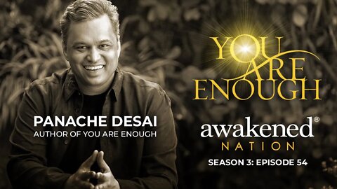 Becoming Enough with Panache Desai