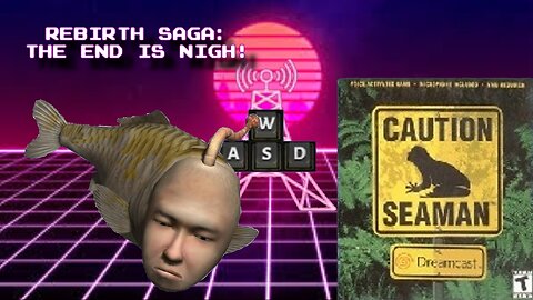 Is This Finally The End?! Seaman: Rebirth pt 26