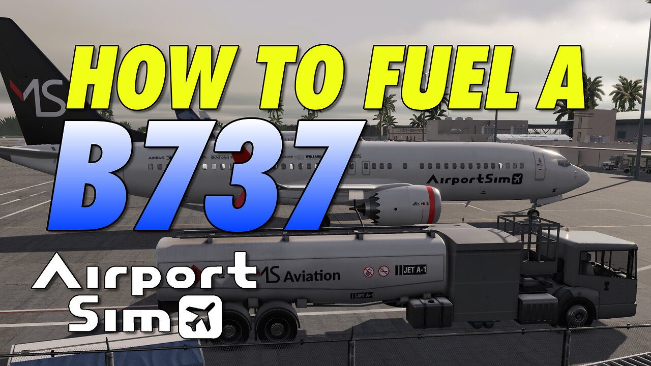 How to Fuel a B737 | AirportSim