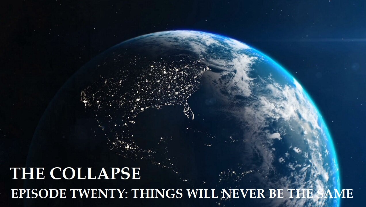 The Collapse: Things Will Never Be the Same (S1E20)