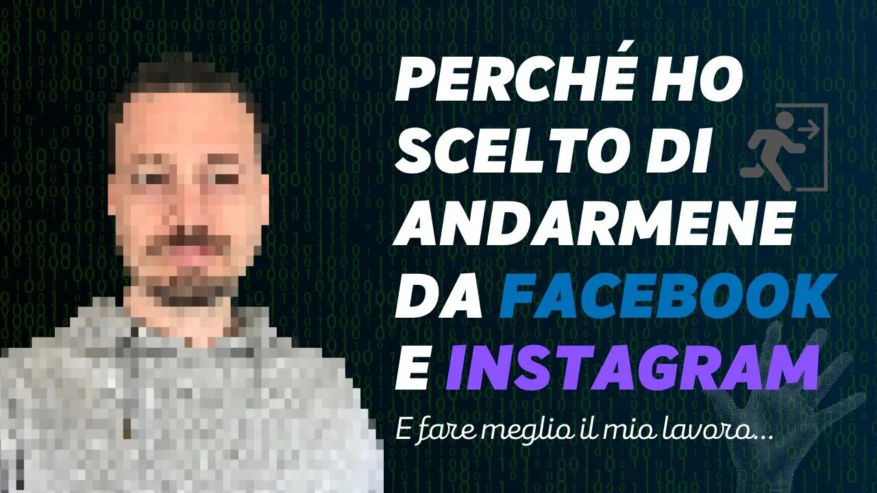 PERCHÈ HO LASCIATO FACEBOOK E INSTAGRAM (e forse potresti volerlo fare anche tu)