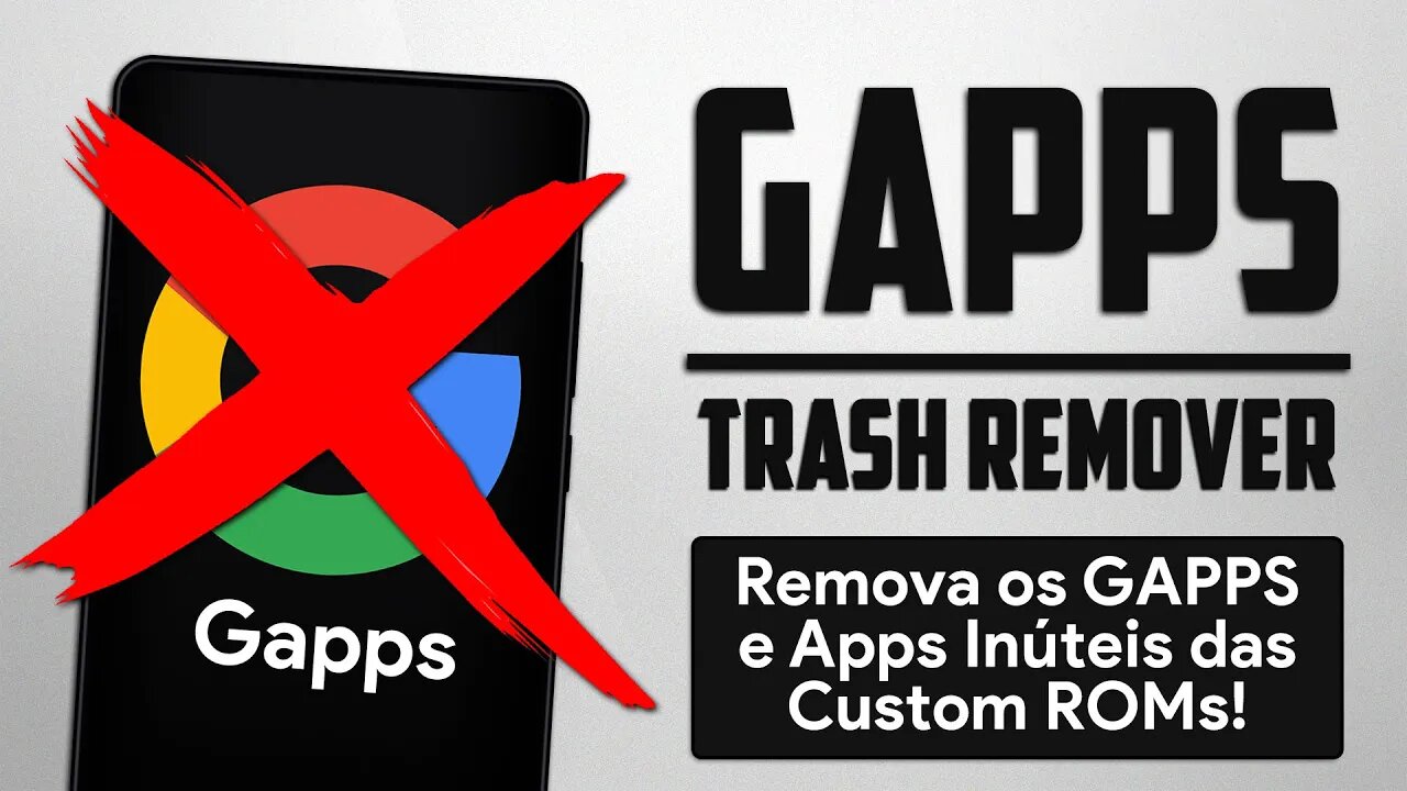 Remova os GAPPS e Apps inúteis e deixe sua Custom ROM mais LEVE! | GAPPS TRASH REMOVER