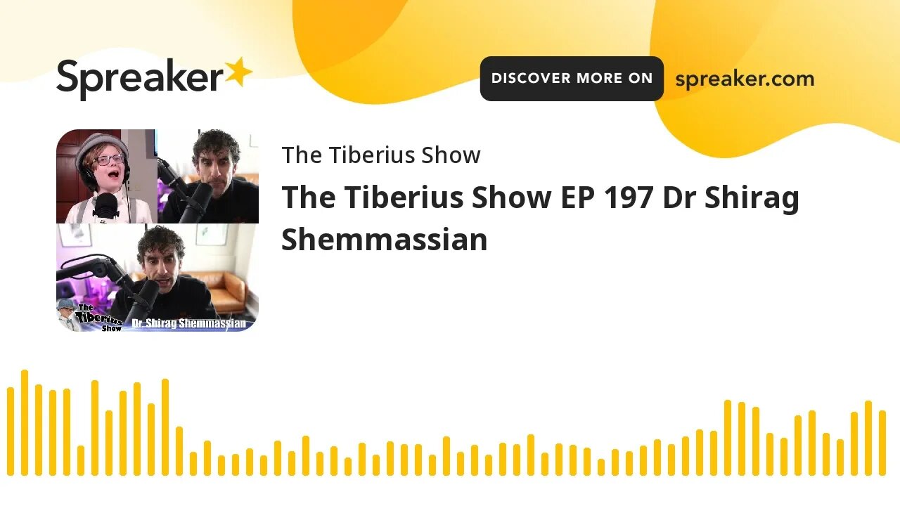 The Tiberius Show EP 197 Dr Shirag Shemmassian