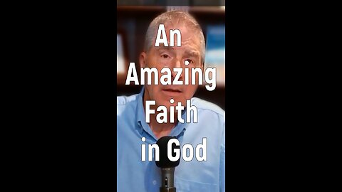 An Amazing Faith In God