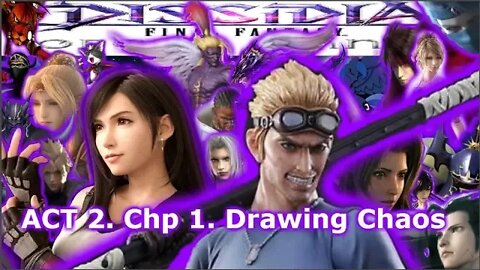 Final Fantasy Dissidia ACT 2 Chp 1 DRAWING CHAOS story mode pt 1