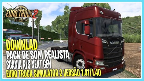 Pack de Som Realista para SCANIA R/S Euro Truck Simulator 2 1.41/1.40