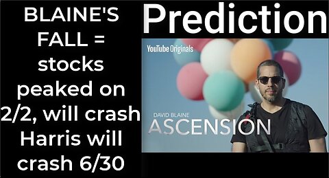 Prediction - BLAINE'S FALL = stocks peaked on 2/2 begin crash; Harris will crash 6/30