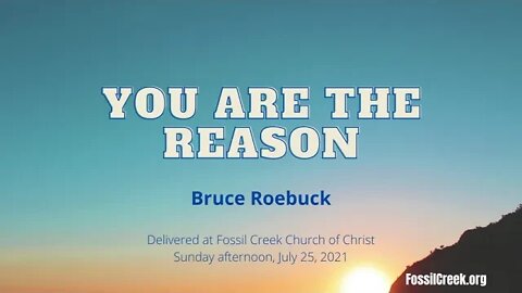 You Are The Reason by evangelist Bruce Roebuck