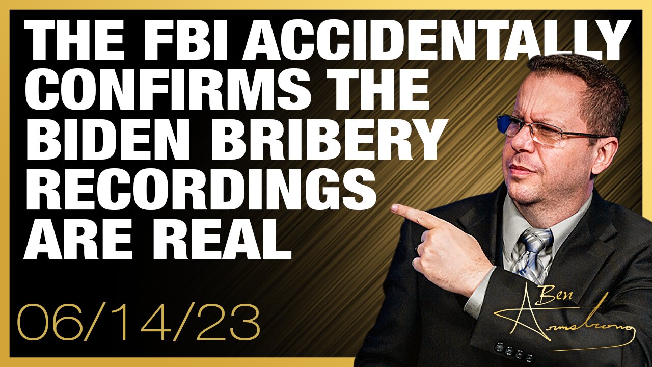 The Ben Armstrong Show | The FBI Accidentally Confirms the Biden Bribery Recordings are Real