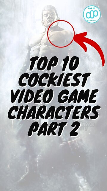 Top 10 Cockiest Video Game Characters Part 2