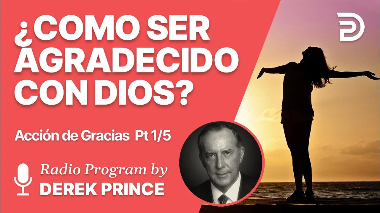 Accion de Gracias Pt 1 de 5 - Tres Cosas que le Podemos Dar a Dios