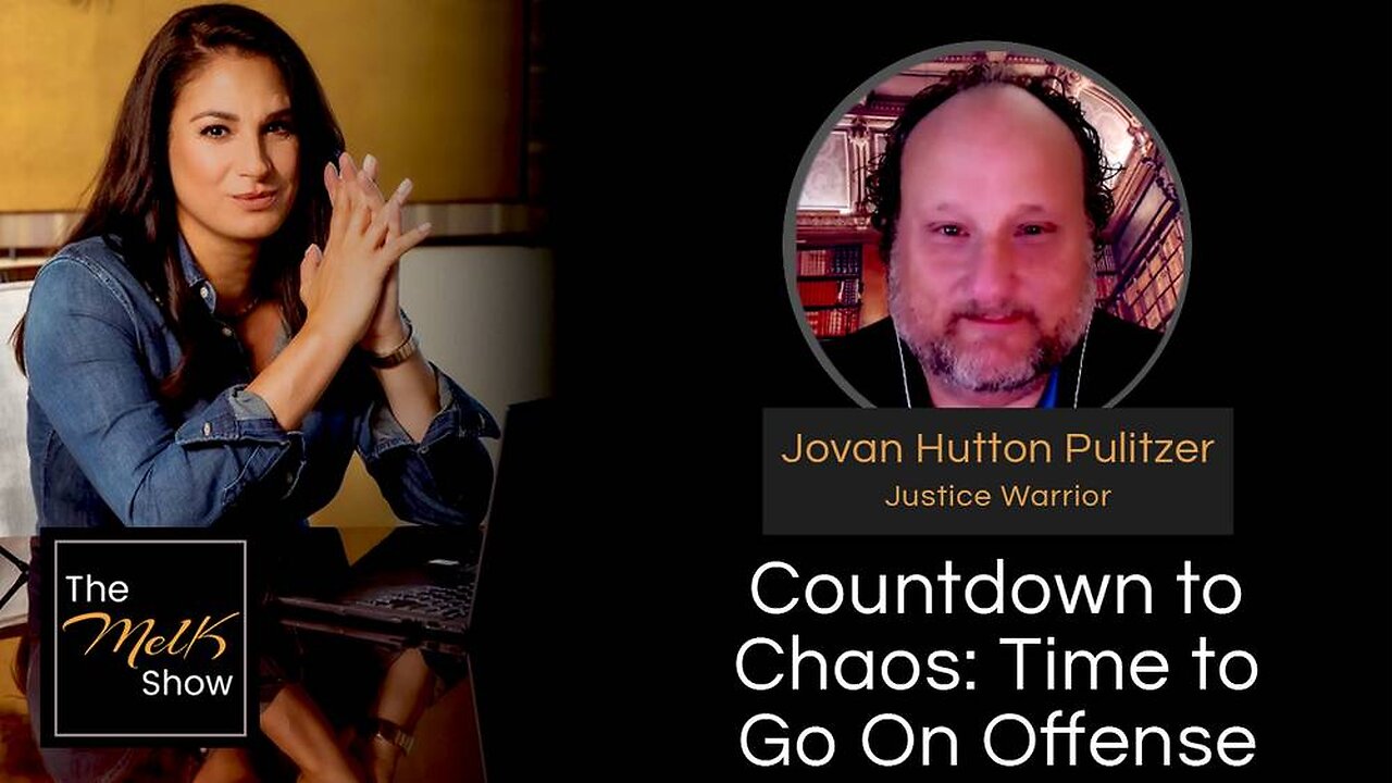 Mel K & Jovan Hutton Pulitzer | Countdown to Chaos: Time to Go On Offense