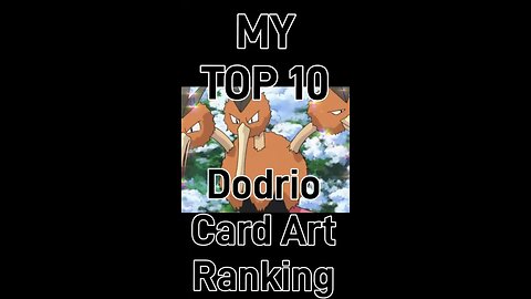 My Top 10 Dodrio Card Art Rankings!