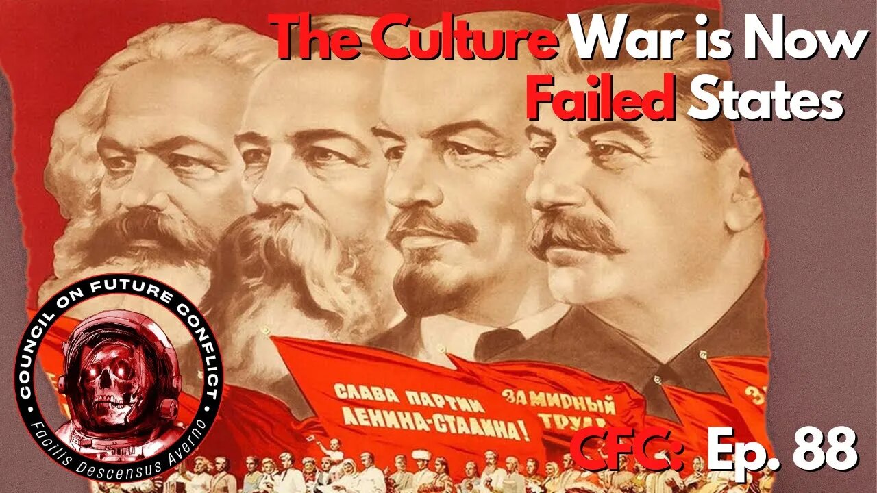 CFC Ep. 88 - The Culture War and Failed States