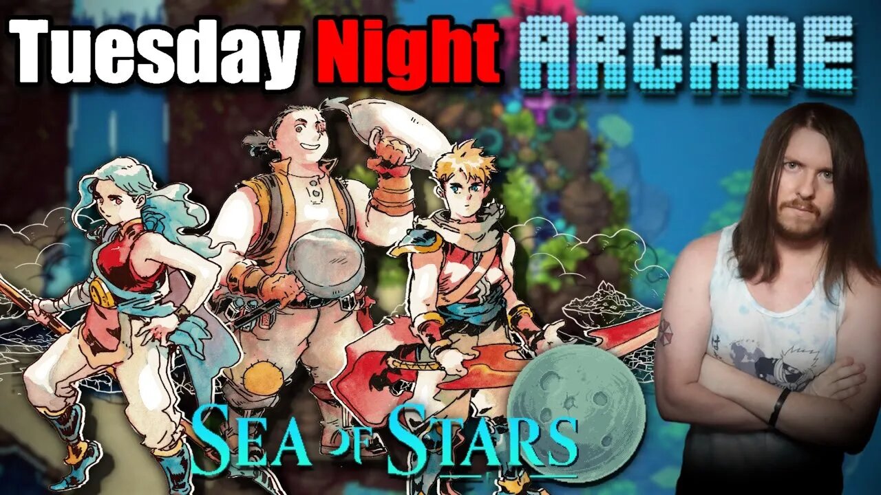 Tuesday Night Arcade - Sea of Stars - RPG and Chatting