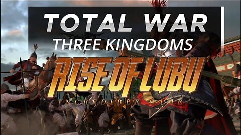 Rise of Lu Bu Total War Three Kingdoms