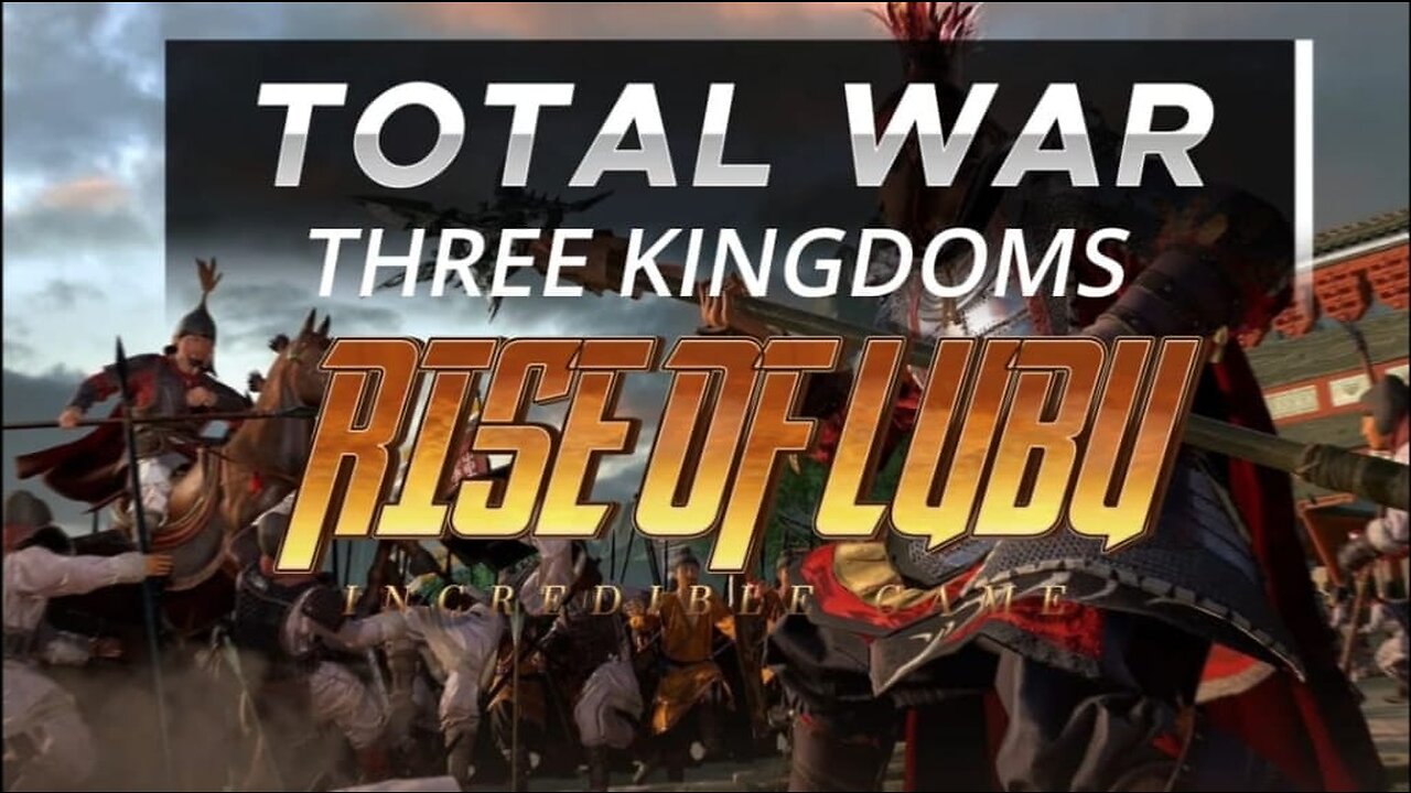 Rise of Lu Bu Total War Three Kingdoms